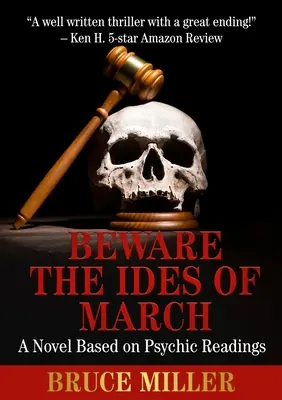 Pozor na marcové idy: Román založený na vešteckých výkladoch - Beware the Ides of March: A Novel Based on Psychic Readings
