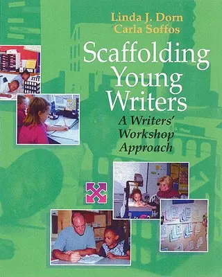 Scaffolding Young Writers: Prístup spisovateľskej dielne - Scaffolding Young Writers: A Writers' Workshop Approach