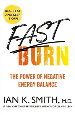 Rýchle spaľovanie! Sila negatívnej energetickej rovnováhy - Fast Burn!: The Power of Negative Energy Balance