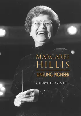 Margaret Hillisová: Neopísaná priekopníčka - Margaret Hillis: Unsung Pioneer