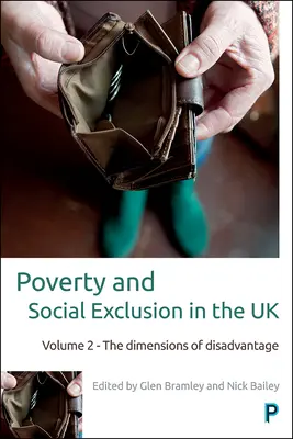 Chudoba a sociálne vylúčenie v Spojenom kráľovstve: Diel 2 - Rozmery znevýhodnenia - Poverty and Social Exclusion in the UK: Volume 2 - The Dimensions of Disadvantage