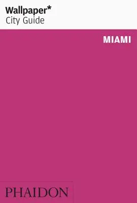 Tapety* Sprievodca mestom Miami - Wallpaper* City Guide Miami
