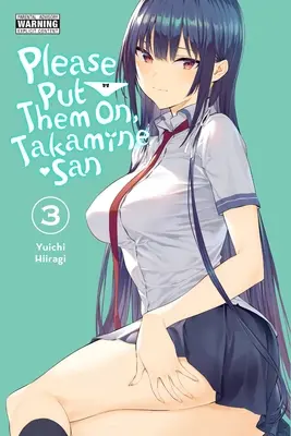 Prosím, oblečte ich, Takamine-San, zv. 3 - Please Put Them On, Takamine-San, Vol. 3
