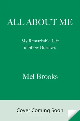 Všetko o mne! Môj pozoruhodný život v šoubiznise - All about Me!: My Remarkable Life in Show Business