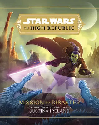 Star Wars: Vysoká republika: Misia do katastrofy - Star Wars: The High Republic: Mission to Disaster