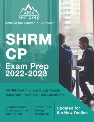 SHRM CP Exam Prep 2022-2023: Kniha s praktickými testovými otázkami [aktualizovaná pre novú osnovu]. 3. vydanie: SHRM Certification Study Guide Book with Practice Test Questions [aktualizované pre novú osnovu]. - SHRM CP Exam Prep 2022-2023: SHRM Certification Study Guide Book with Practice Test Questions [Updated for the New Outline]
