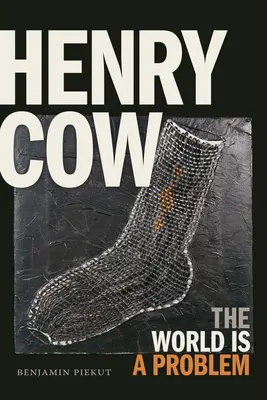 Henry Cow - Svet je problém - Henry Cow - The World Is a Problem