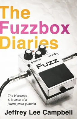 The Fuzzbox Diaries: Požehnanie a modriny gitaristu-cestovníka - The Fuzzbox Diaries: the blessings and bruises of a journeyman guitarist
