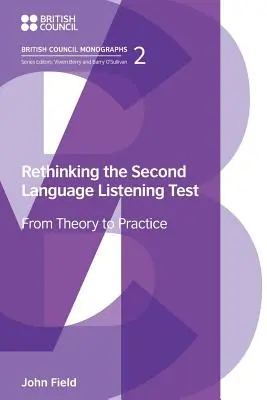 Prehodnotenie testu počúvania v druhom jazyku: Od teórie k praxi - Rethinking the Second Language Listening Test: From Theory to Practice