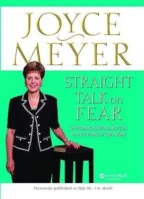 Priame rozhovory o strachu: Prekonávanie emocionálnych bitiek silou Božieho slova! - Straight Talk on Fear: Overcoming Emotional Battles with the Power of God's Word!