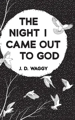 Noc, keď som vyšiel k Bohu - The Night I Came Out to God