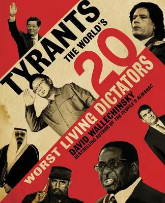 Tyrani: 20 najhorších žijúcich diktátorov na svete - Tyrants: The World's 20 Worst Living Dictators