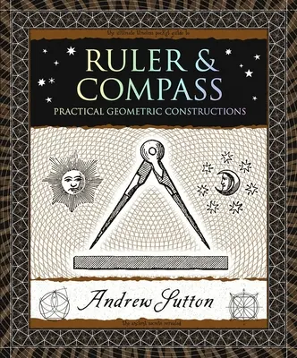 Pravítko a kompas: Praktické geometrické konštrukcie - Ruler & Compass: Practical Geometric Constructions