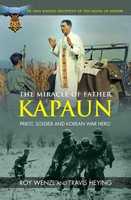 Zázrak otca Kapauna: kňaz, vojak a hrdina kórejskej vojny - The Miracle of Father Kapaun: Priest, Soldier and Korean War Hero