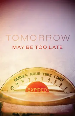 Zajtra môže byť neskoro (balenie po 25 ks) - Tomorrow May Be Too Late (Pack of 25)