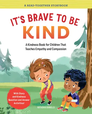 Je odvážne byť láskavý: Kniha o láskavosti pre deti, ktorá učí empatii a súcitu - It's Brave to Be Kind: A Kindness Book for Children That Teaches Empathy and Compassion