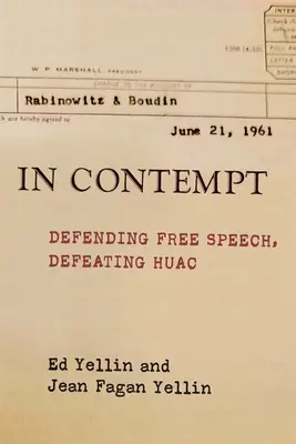 V opovrhovaní: Obrana slobody prejavu, porážka Huaca - In Contempt: Defending Free Speech, Defeating Huac