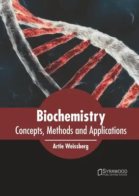 Biochémia: Koncepcie, metódy a aplikácie - Biochemistry: Concepts, Methods and Applications