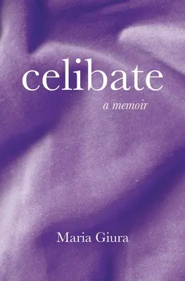 Celibát: Memoáre - Celibate: A Memoir