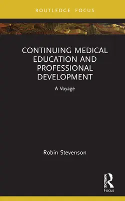 Učenie a správanie v medicíne: Cesta okolo Cme a Cpd - Learning and Behaviour in Medicine: A Voyage Around Cme and Cpd