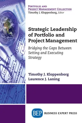 Strategické vedenie portfólia a riadenia projektov: Preklenutie rozdielov medzi stanovením a realizáciou stratégie - Strategic Leadership of Portfolio and Project Management: Bridging the Gaps Between Setting and Executing Strategy