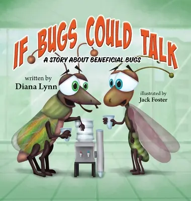 Keby chrobáci mohli hovoriť: Príbeh o užitočných chrobákoch - If Bugs Could Talk: A story about Beneficial Bugs