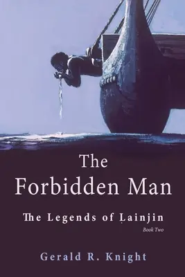 Zakázaný muž: Legendy o Lainjine, kniha druhá - The Forbidden Man: The Legends of Lainjin, Book Two