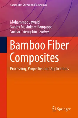 Kompozity z bambusových vlákien: Spracovanie, vlastnosti a aplikácie - Bamboo Fiber Composites: Processing, Properties and Applications