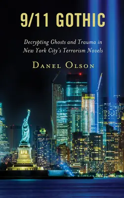 9/11 Gothic: Dešifrovanie duchov a traumy v románoch o terorizme v New Yorku - 9/11 Gothic: Decrypting Ghosts and Trauma in New York City's Terrorism Novels