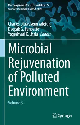 Mikrobiálne omladzovanie znečisteného prostredia: Zväzok 3 - Microbial Rejuvenation of Polluted Environment: Volume 3