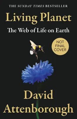 Živá planéta: Sieť života na Zemi - Living Planet: The Web of Life on Earth