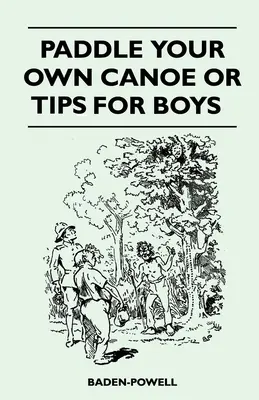 Veslovanie na vlastnej kanoe alebo Tip pre chlapcov - Paddle Your Own Canoe or Tip for Boys