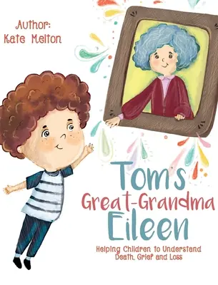 Tomova prababička Eileen: Tí, ktorých máme radi, neodchádzajú - Tom's Great-Grandma Eileen: Those We Love, Don't Go Away