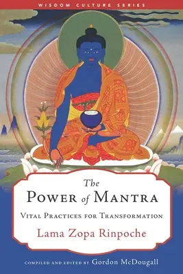 Sila mantry: Životne dôležité praktiky pre transformáciu - The Power of Mantra: Vital Practices for Transformation