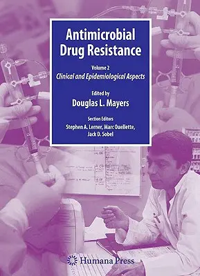 Antimikrobiálna rezistencia voči liekom: Klinické a epidemiologické aspekty, 2. diel - Antimicrobial Drug Resistance: Clinical and Epidemiological Aspects, Volume 2