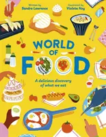 Svet potravín - lahodné objavovanie potravín, ktoré jeme (Lawrence Sandra (Autor)) - World of Food - A delicious discovery of the foods we eat (Lawrence Sandra (Author))