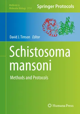 Schistosoma Mansoni: Metódy a protokoly - Schistosoma Mansoni: Methods and Protocols