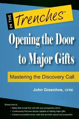 Otvorenie dverí k veľkým darom: Zvládnutie výzvy na odhalenie - Opening the Door to Major Gifts: Mastering the Discovery Call