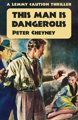 Tento muž je nebezpečný: Lemmy Caution Thriller - This Man is Dangerous: A Lemmy Caution Thriller