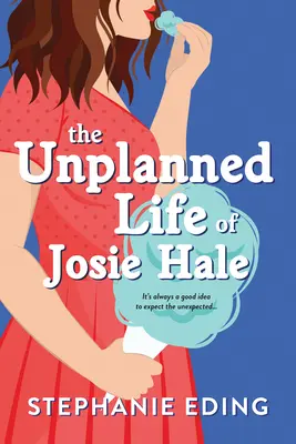 Neplánovaný život Josie Haleovej - Unplanned Life of Josie Hale
