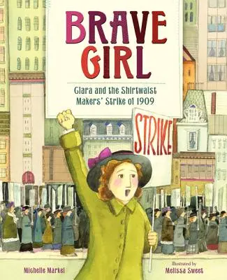 Odvážne dievča: Clara a štrajk košikárov v roku 1909 - Brave Girl: Clara and the Shirtwaist Makers' Strike of 1909