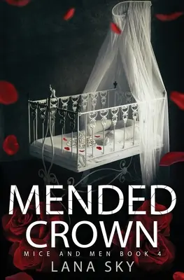 Opravená koruna: Temná mafiánska romanca: Vojna ruží: Mafiánska romanca: Vojna ruží - Mended Crown: A Dark Mafia Romance: War of Roses Universe