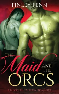 Slečna a škriatok: Fantasy román o príšerách - The Maid and the Orcs: A Monster Fantasy Romance