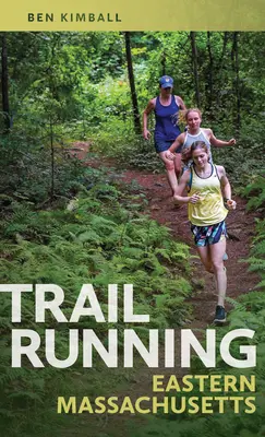 Trailový beh východným Massachusetts - Trail Running Eastern Massachusetts