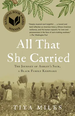 Všetko, čo niesla: Ahoj.: Cesta Ashleyinho vreca, pamiatky černošskej rodiny - All That She Carried: The Journey of Ashley's Sack, a Black Family Keepsake