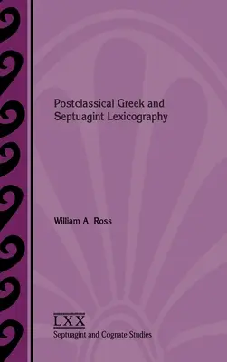 Poklasická gréčtina a lexikografia Septuaginty - Postclassical Greek and Septuagint Lexicography