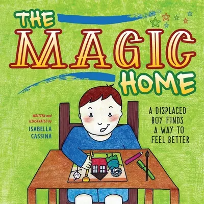 Magický domov: Vysídlený chlapec našiel spôsob, ako sa cítiť lepšie - The Magic Home: A Displaced Boy Finds a Way to Feel Better