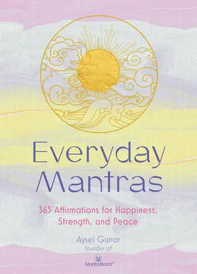 Mantry na každý deň: Saidi Bai: 365 afirmácií pre šťastie, silu a pokoj - Everyday Mantras: 365 Affirmations for Happiness, Strength, and Peace