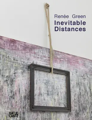Rene Green: Nevyhnutné vzdialenosti - Rene Green: Inevitable Distances