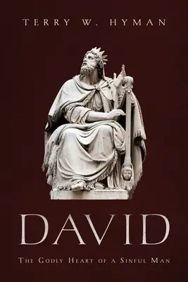 Dávid: Božské srdce hriešneho človeka - David: The Godly Heart of a Sinful Man